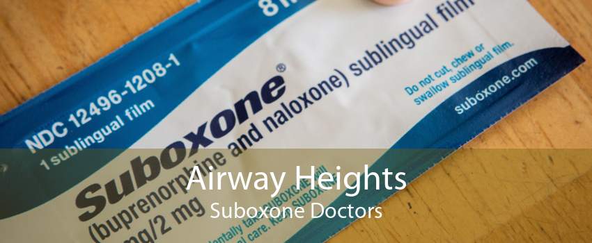 Airway Heights Suboxone Doctors