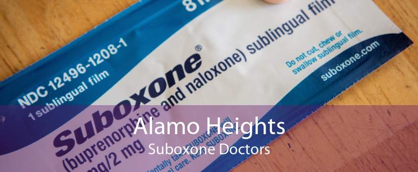 Alamo Heights Suboxone Doctors