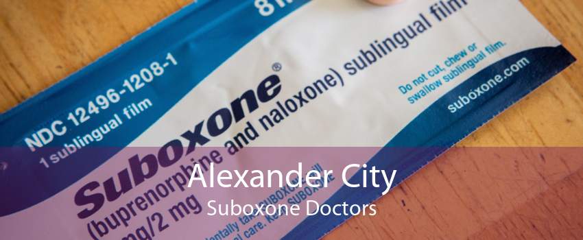 Alexander City Suboxone Doctors