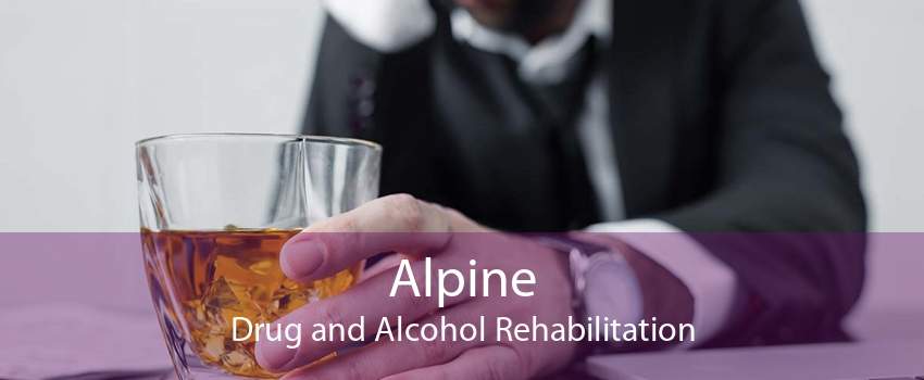 Alpine Drug and Alcohol Rehabilitation