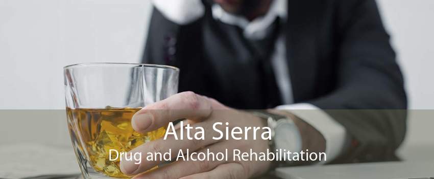 Alta Sierra Drug and Alcohol Rehabilitation
