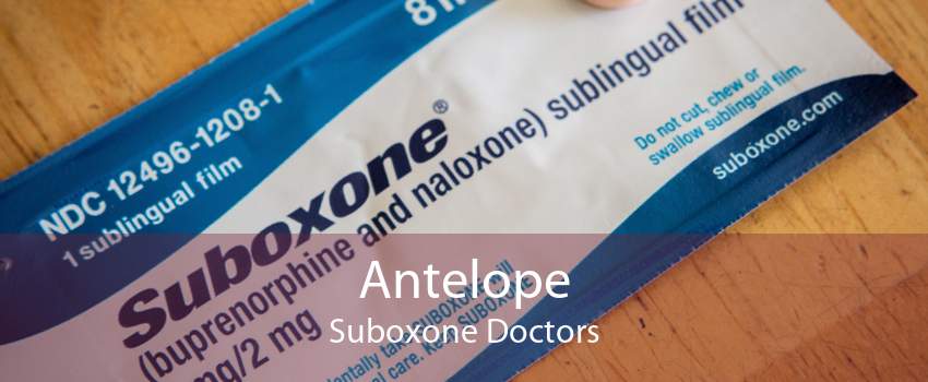 Antelope Suboxone Doctors