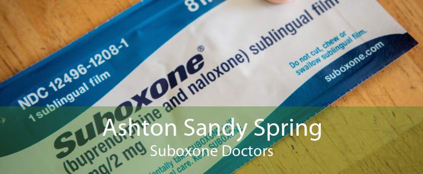 Ashton Sandy Spring Suboxone Doctors
