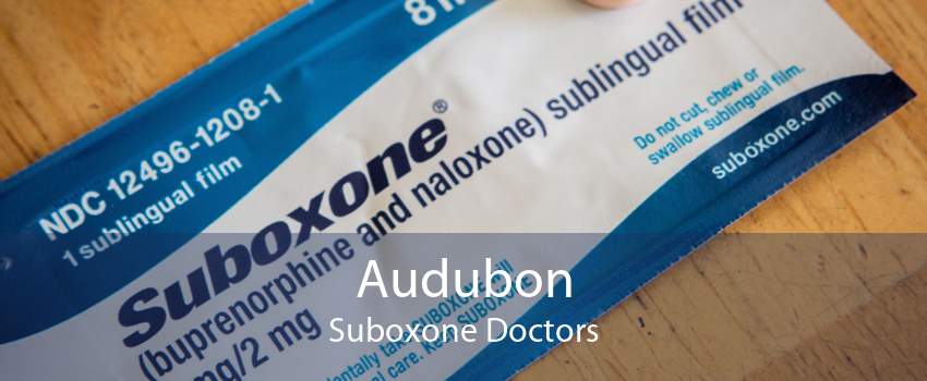 Audubon Suboxone Doctors