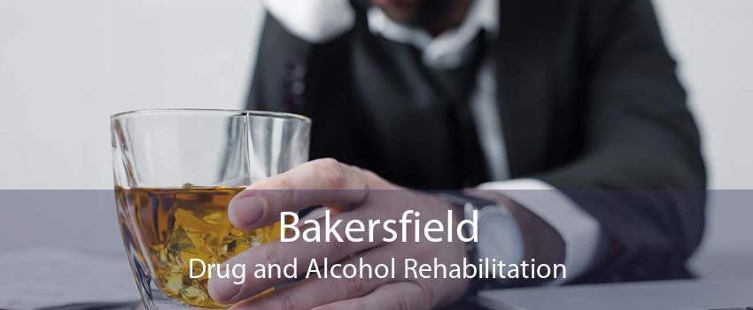 Bakersfield Drug and Alcohol Rehabilitation