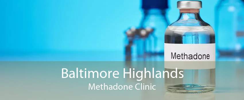 Baltimore Highlands Methadone Clinic