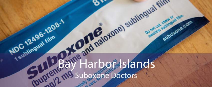 Bay Harbor Islands Suboxone Doctors