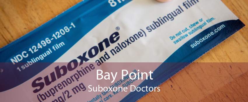 Bay Point Suboxone Doctors