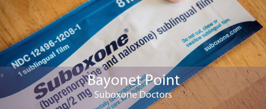 Bayonet Point Suboxone Doctors