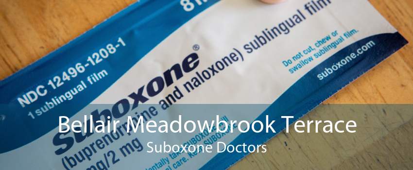 Bellair Meadowbrook Terrace Suboxone Doctors
