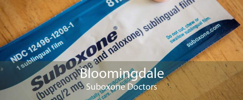Bloomingdale Suboxone Doctors