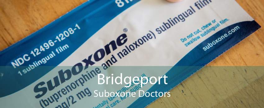 Bridgeport Suboxone Doctors