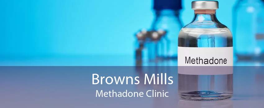 Browns Mills Methadone Clinic