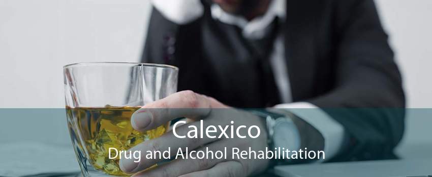 Calexico Drug and Alcohol Rehabilitation