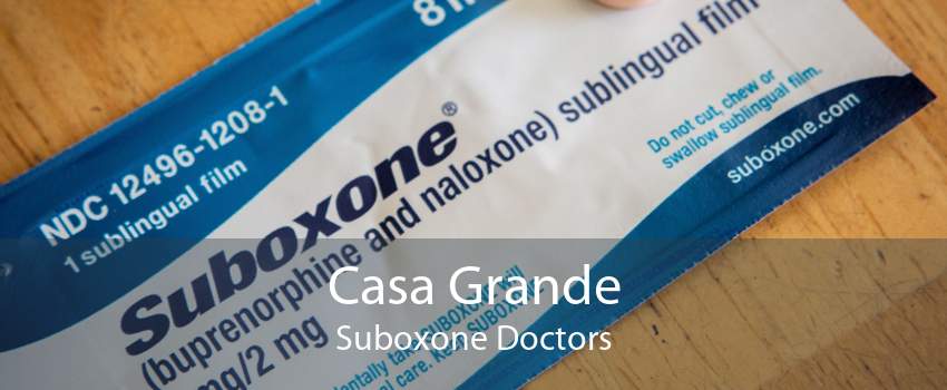 Casa Grande Suboxone Doctors