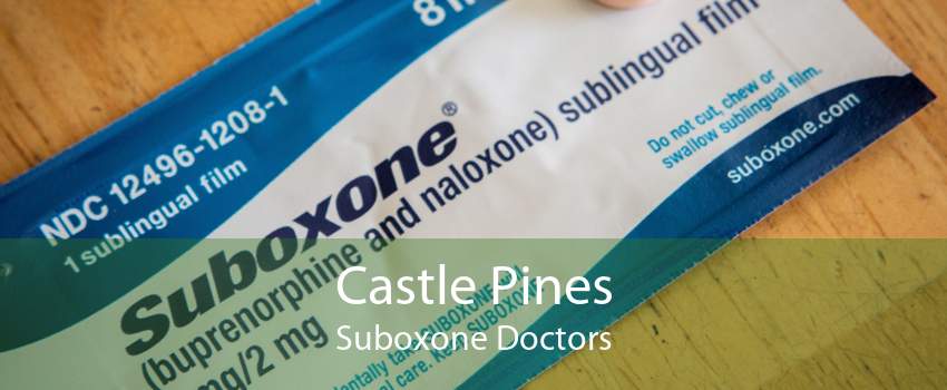 Castle Pines Suboxone Doctors