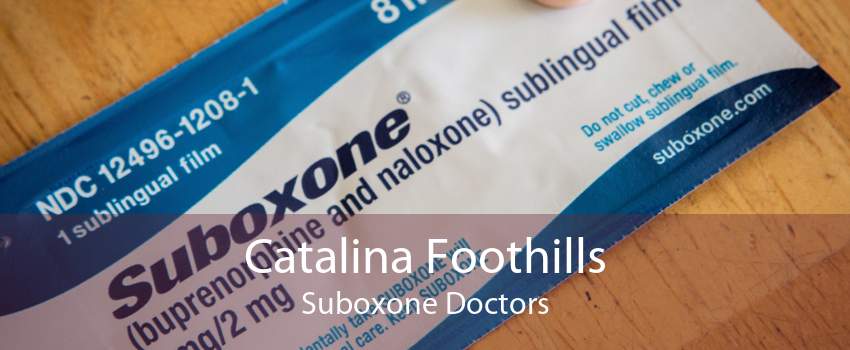 Catalina Foothills Suboxone Doctors