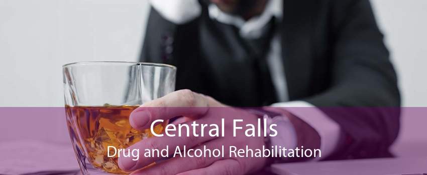 Central Falls Drug and Alcohol Rehabilitation