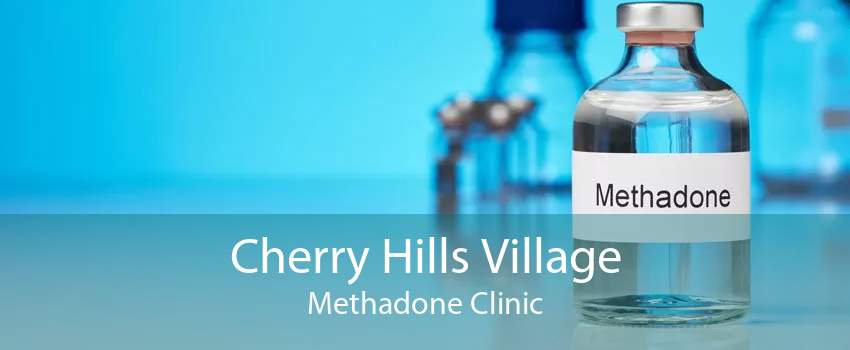 Cherry Hills Village Methadone Clinic