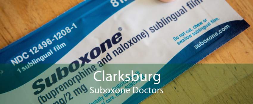 Clarksburg Suboxone Doctors