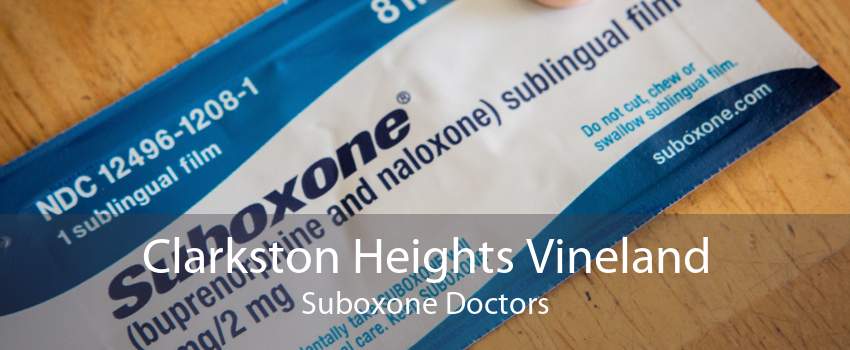 Clarkston Heights Vineland Suboxone Doctors