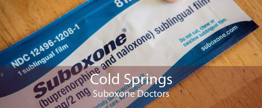 Cold Springs Suboxone Doctors