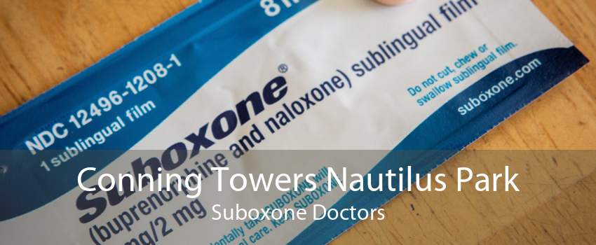 Conning Towers Nautilus Park Suboxone Doctors