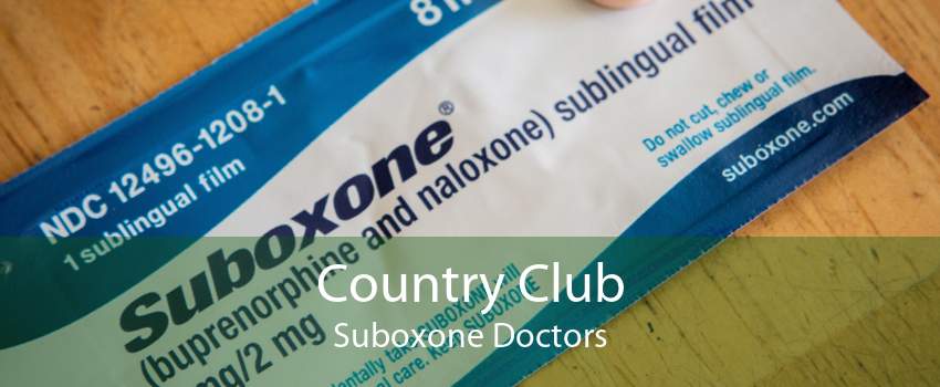 Country Club Suboxone Doctors