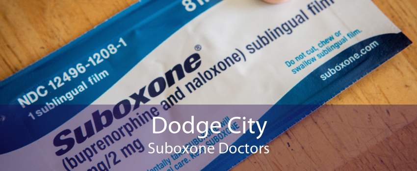 Dodge City Suboxone Doctors