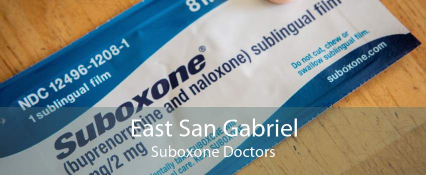 East San Gabriel Suboxone Doctors