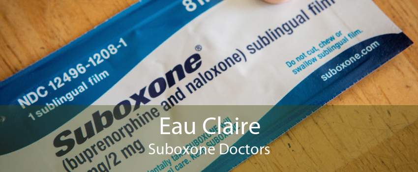 Eau Claire Suboxone Doctors