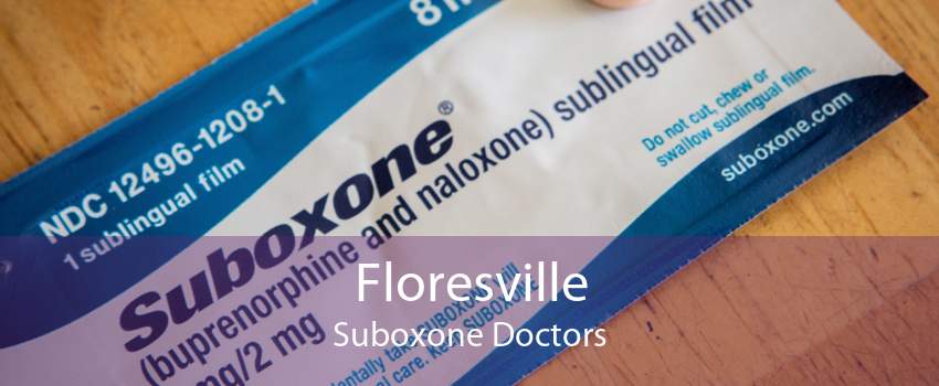 Floresville Suboxone Doctors