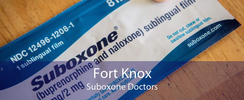 Fort Knox Suboxone Doctors