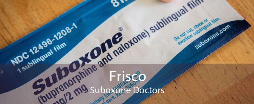 Frisco Suboxone Doctors