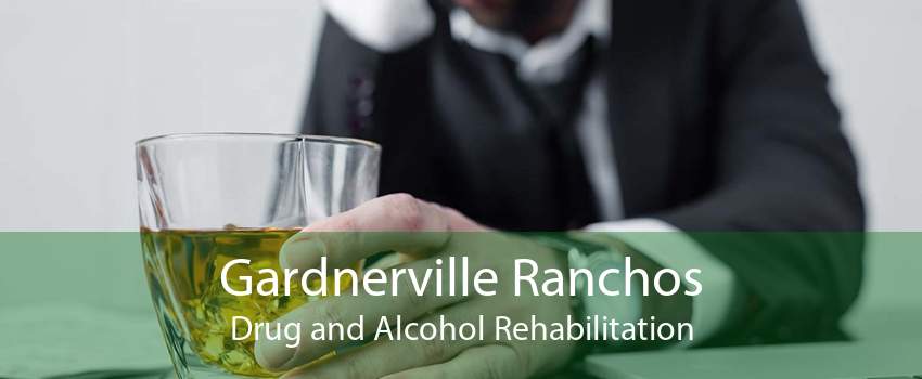 Gardnerville Ranchos Drug and Alcohol Rehabilitation