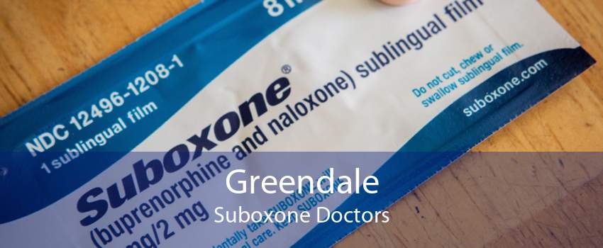 Greendale Suboxone Doctors