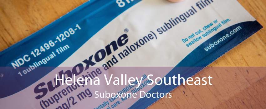 Helena Valley Southeast Suboxone Doctors