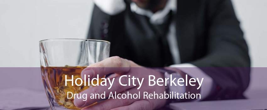 Holiday City Berkeley Drug and Alcohol Rehabilitation