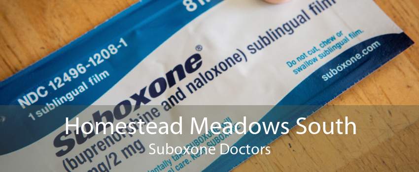 Homestead Meadows South Suboxone Doctors