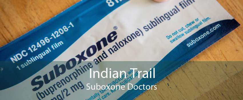 Indian Trail Suboxone Doctors