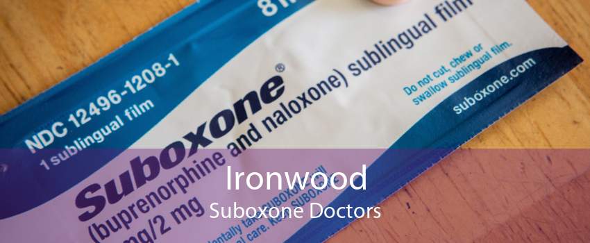 Ironwood Suboxone Doctors