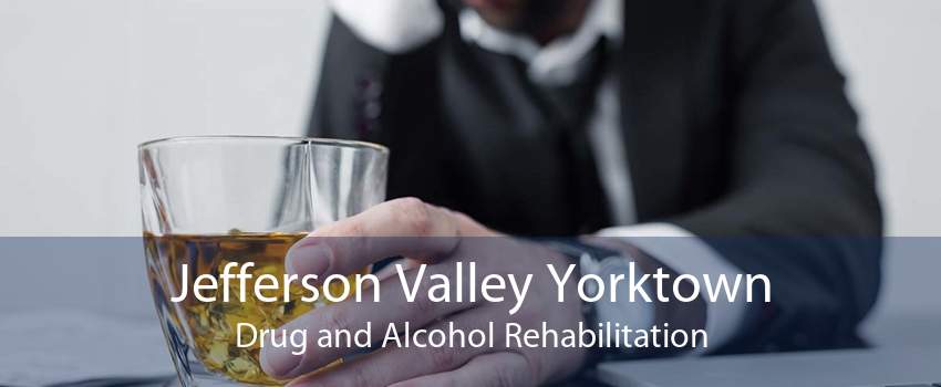 Jefferson Valley Yorktown Drug and Alcohol Rehabilitation