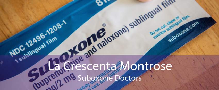 La Crescenta Montrose Suboxone Doctors