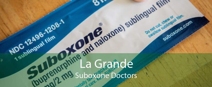 La Grande Suboxone Doctors
