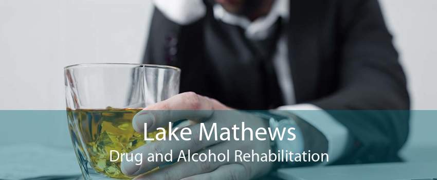 Lake Mathews Drug and Alcohol Rehabilitation