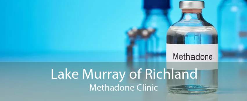 Lake Murray of Richland Methadone Clinic