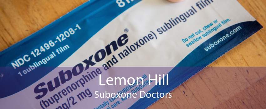 Lemon Hill Suboxone Doctors