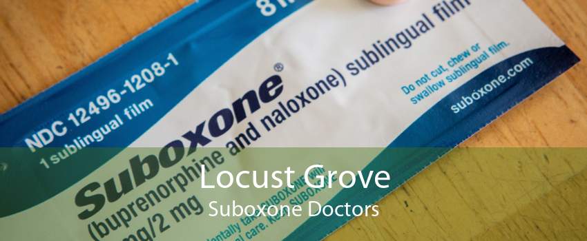 Locust Grove Suboxone Doctors