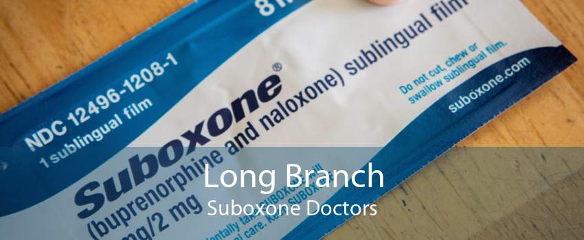 Long Branch Suboxone Doctors