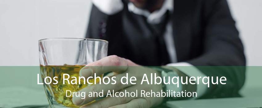 Los Ranchos de Albuquerque Drug and Alcohol Rehabilitation